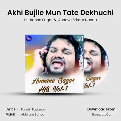 Akhi Bujile Mun Tate Dekhuchi MP3 Song by Humanne Sagar Cover