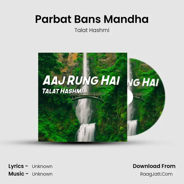 Parbat Bans Mandha MP3 Song by Talat Hashmi Cover