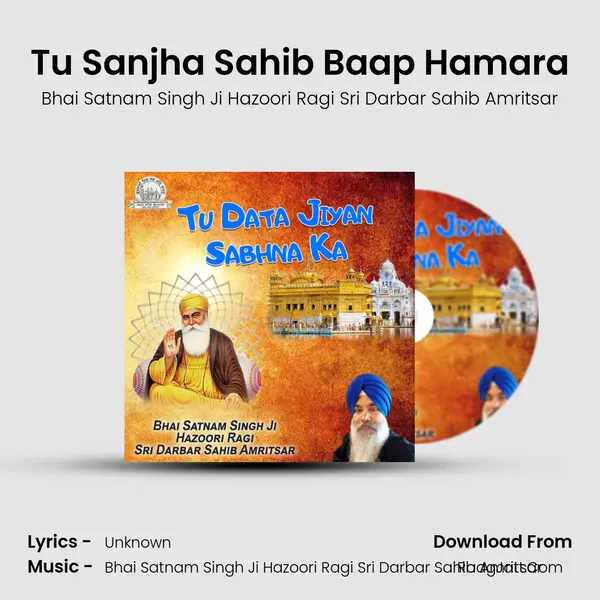 Tu Sanjha Sahib Baap Hamara MP3 Song by Bhai Satnam Singh Ji Hazoori Ragi Sri Darbar Sahib Amritsar Cover