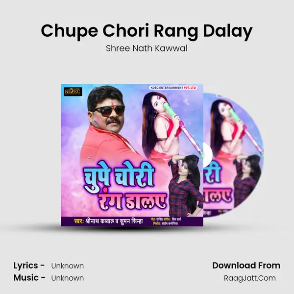 Chupe Chori Rang Dalay - Single - 