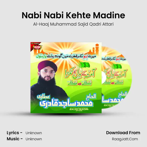 Nabi Nabi Kehte Madine MP3 Song by Al-Haaj Muhammad Sajid Qadri Attari Cover