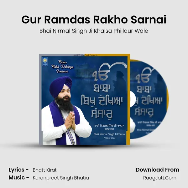 Gur Ramdas Rakho Sarnai MP3 Song by Bhai Nirmal Singh Ji Khalsa Phillaur Wale Cover