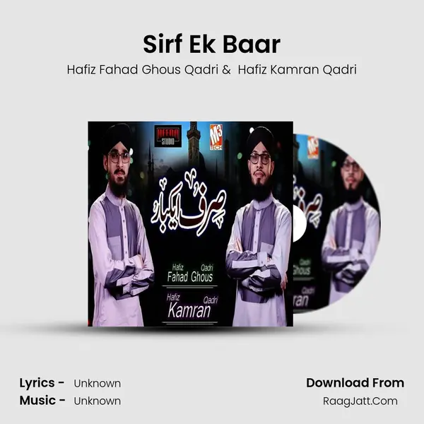 Sirf Ek Baar MP3 Song by Hafiz Fahad Ghous Qadri Cover