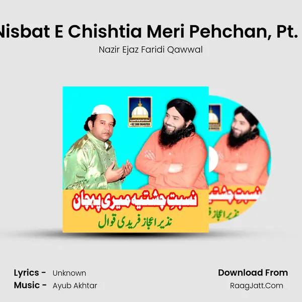 Nisbat E Chishtia Meri Pehchan, Pt. 1 MP3 Song by Nazir Ejaz Faridi Qawwal Cover