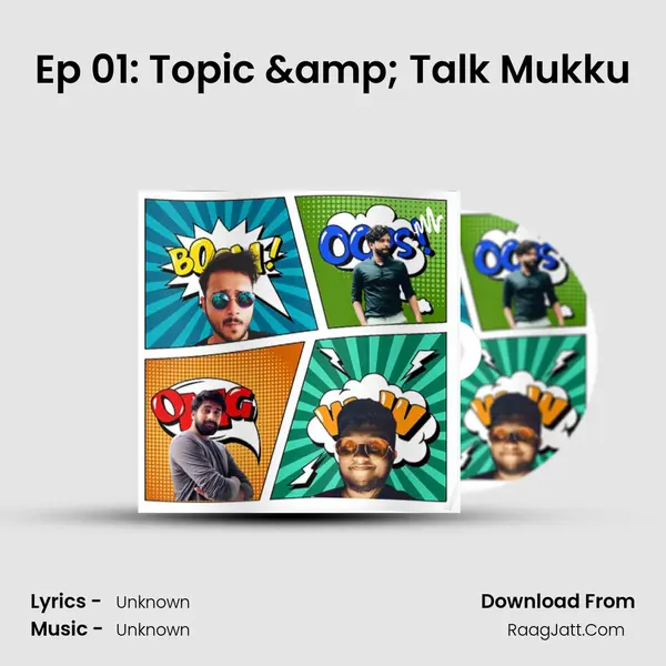 Ep 01: Topic & Talk Mukku MP3 Song by  Cover