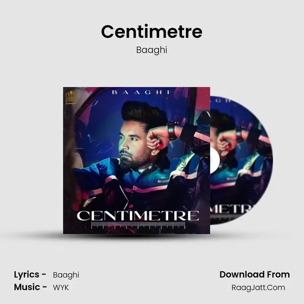 Centimetre - Baaghi