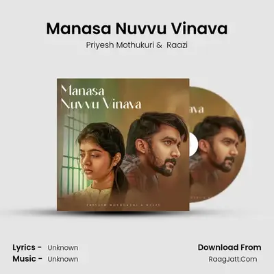 Manasa Nuvvu Vinava - Raazi