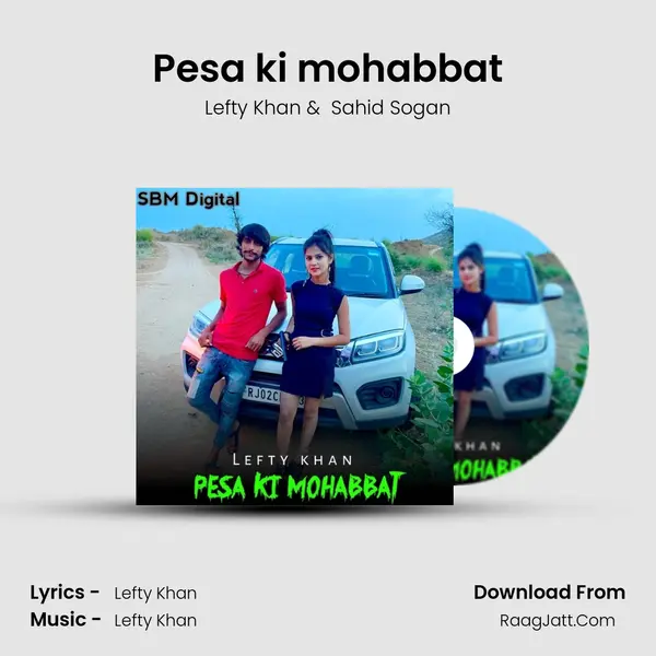Pesa ki mohabbat - Lefty Khan