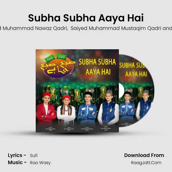 Subha Subha Aaya Hai - Saiyed Muhammad Nawaz Qadri
