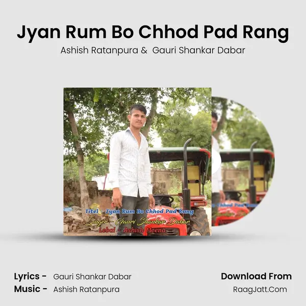 Jyan Rum Bo Chhod Pad Rang mp3 song