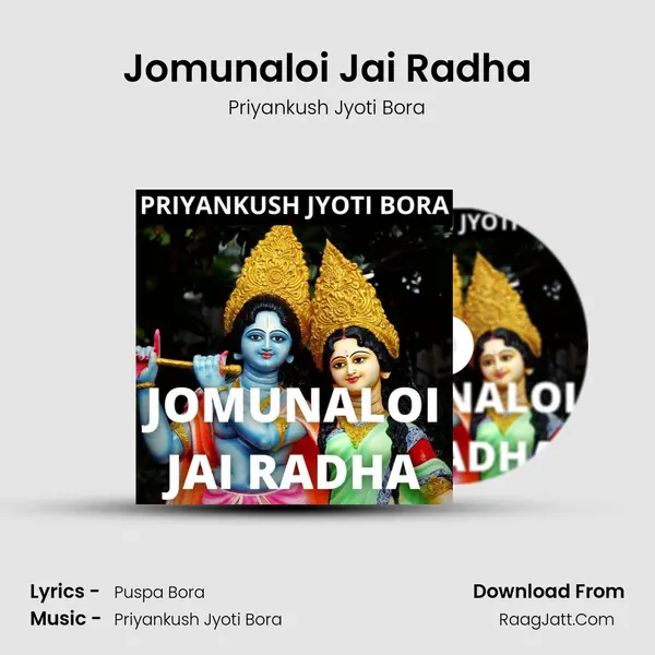 Jomunaloi Jai Radha - Priyankush Jyoti Bora