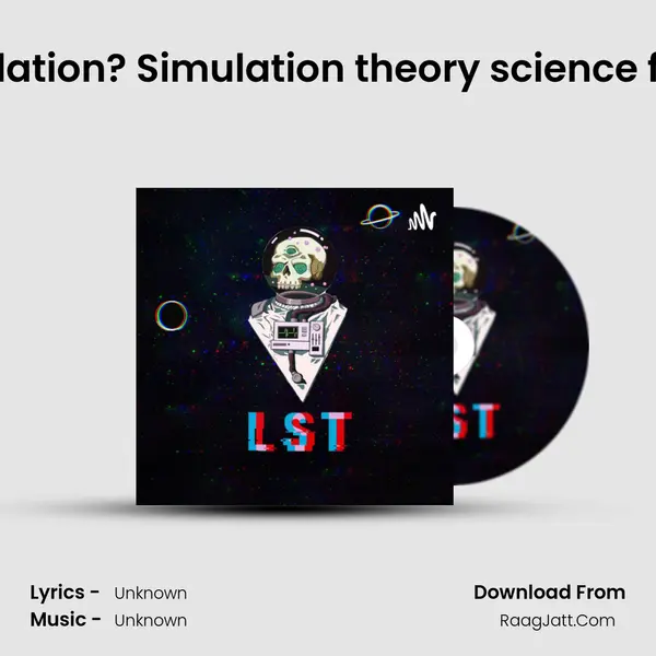 Are we livin in a simulation? Simulation theory science fiction series ep-2. L S MP3 Song by  Cover