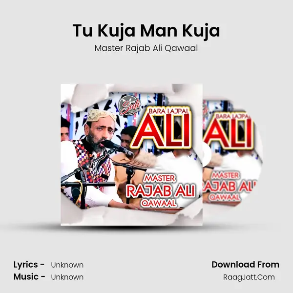 Tu Kuja Man Kuja MP3 Song by Master Rajab Ali Qawaal Cover