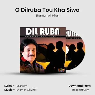 O Dilruba Tou Kha Siwa MP3 Song by Shaman Ali Mirali Cover