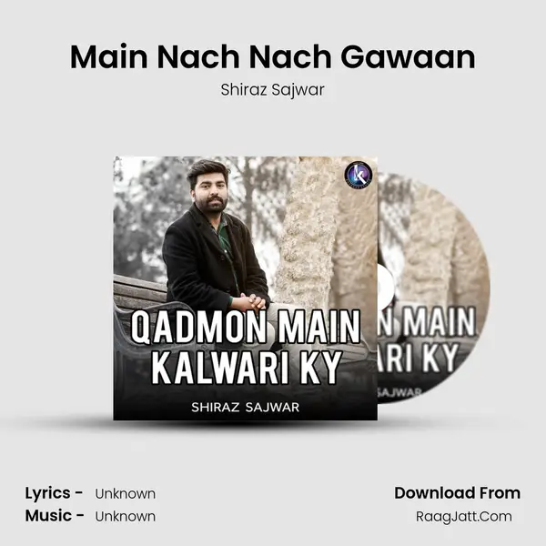 Main Nach Nach Gawaan mp3 song