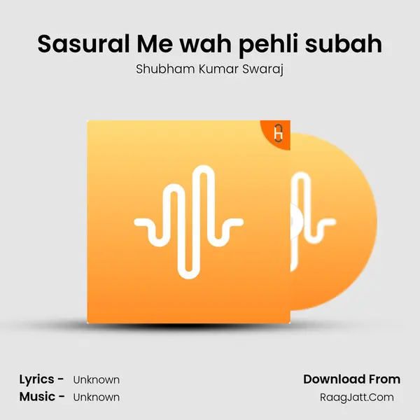 Sasural Me wah pehli subah MP3 Song by Shubham Kumar Swaraj Cover