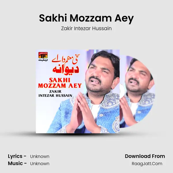 Sakhi Mozzam Aey MP3 Song by Zakir Intezar Hussain Cover