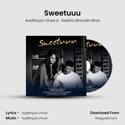 Sweetuuu - Aadithyaa Vinod