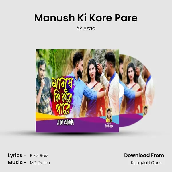 Manush Ki Kore Pare MP3 Song by Ak Azad Cover