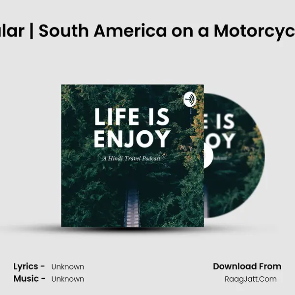 Ep 06: Alone in the Salar | South America on a Motorcycle, An Indian Journey MP3 Song by  Cover