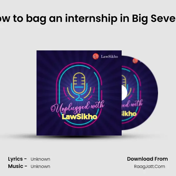 How to bag an internship in Big Seven? MP3 Song by  Cover