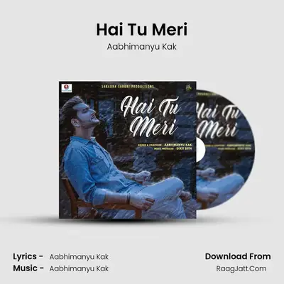 Hai Tu Meri MP3 Song by Aabhimanyu Kak Cover