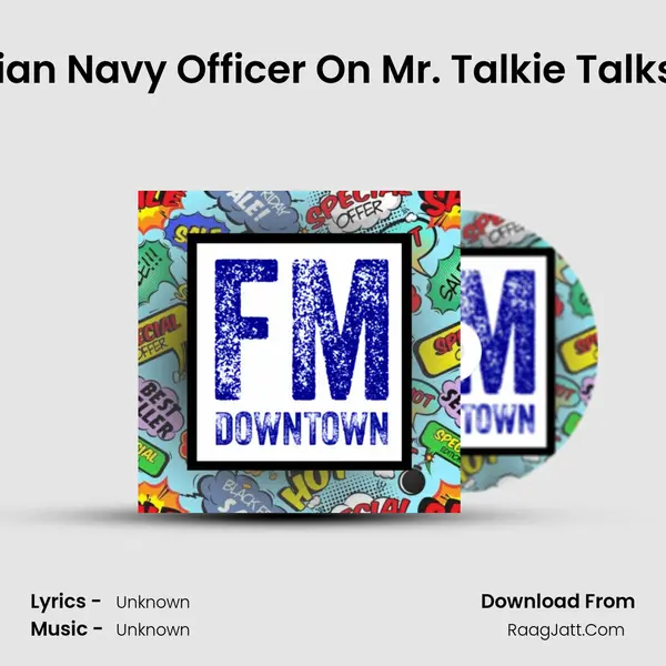 Lt. Cdr. Bijay Nair, Indian Navy Officer On Mr. Talkie Talks With Aman Singh | F MP3 Song by  Cover