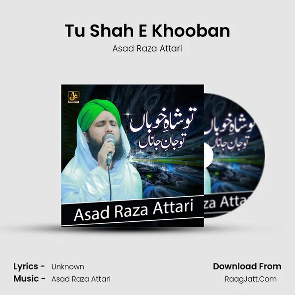 Tu Shah E Khooban - Single - Asad Raza Attari