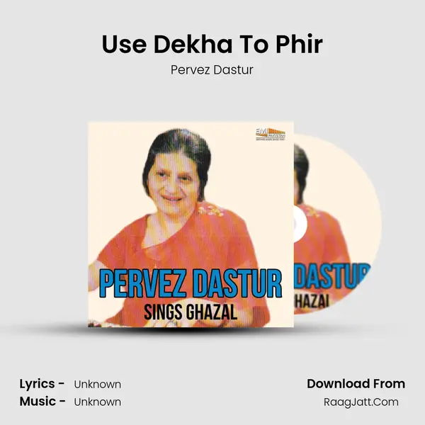 Use Dekha To Phir MP3 Song by Pervez Dastur Cover
