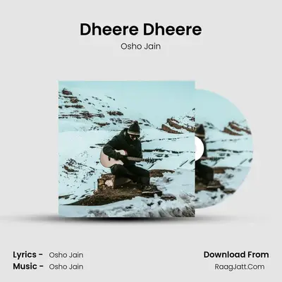 Dheere Dheere MP3 Song by Osho Jain Cover