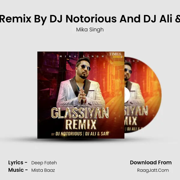 Glassiyan Remix By DJ Notorious And DJ Ali &amp;Sam mp3 song