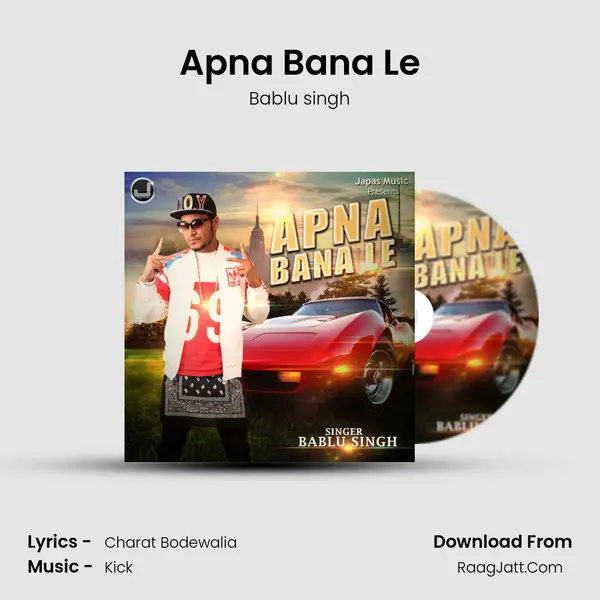 Apna Bana Le MP3 Song by Bablu singh Cover