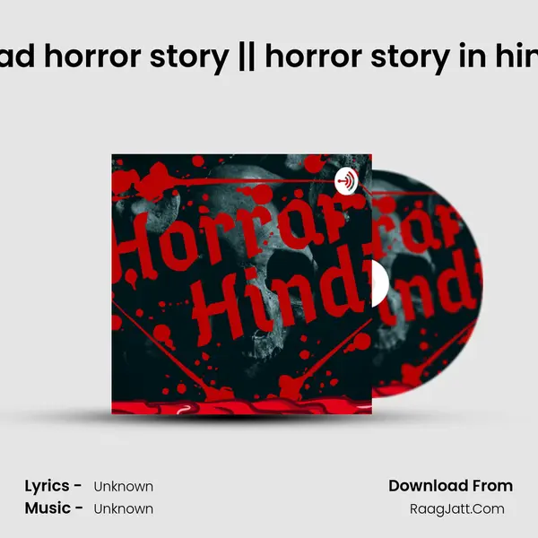 The Haunted Road horror story || horror story in hindi || horror hindi MP3 Song by  Cover