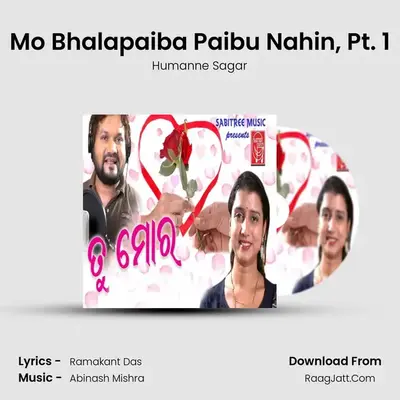 Mo Bhalapaiba Paibu Nahin, Pt. 1 MP3 Song by Humanne Sagar Cover