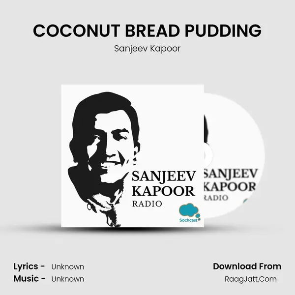 COCONUT BREAD PUDDING MP3 Song by Sanjeev Kapoor Cover