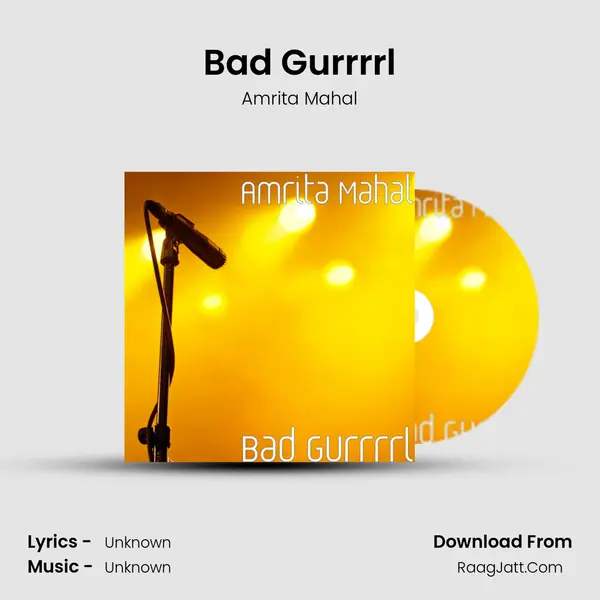 Bad Gurrrrl - Amrita Mahal