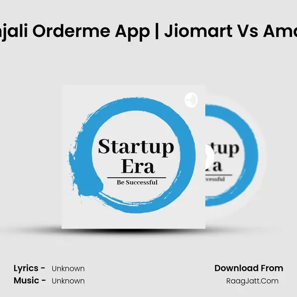 Jio Mart Vs Patanjali Orderme App | Jiomart Vs Amazon | Startup Era MP3 Song by  Cover