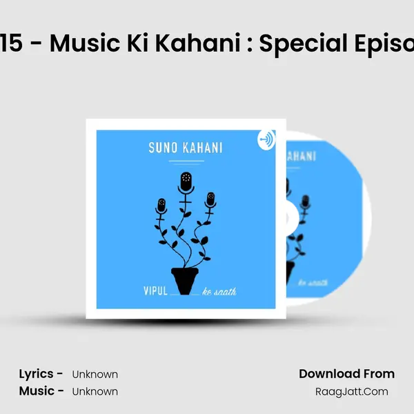 Ep 15 - Music Ki Kahani : Special Episode MP3 Song by  Cover