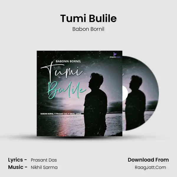 Tumi Bulile MP3 Song by Babon Bornil Cover