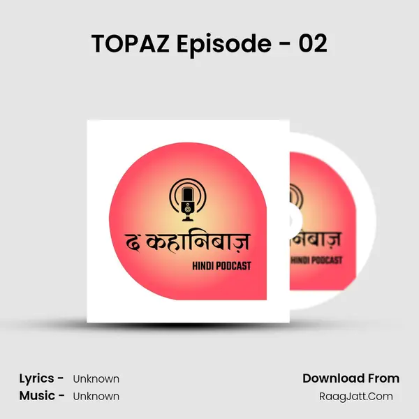 TOPAZ Episode - 02 MP3 Song by  Cover