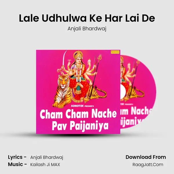 Lale Udhulwa Ke Har Lai De MP3 Song by Anjali Bhardwaj Cover