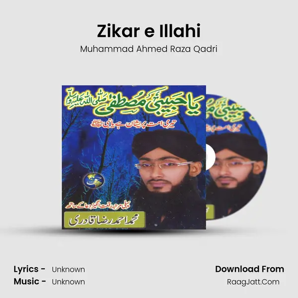 Zikar e Illahi MP3 Song by Muhammad Ahmed Raza Qadri Cover