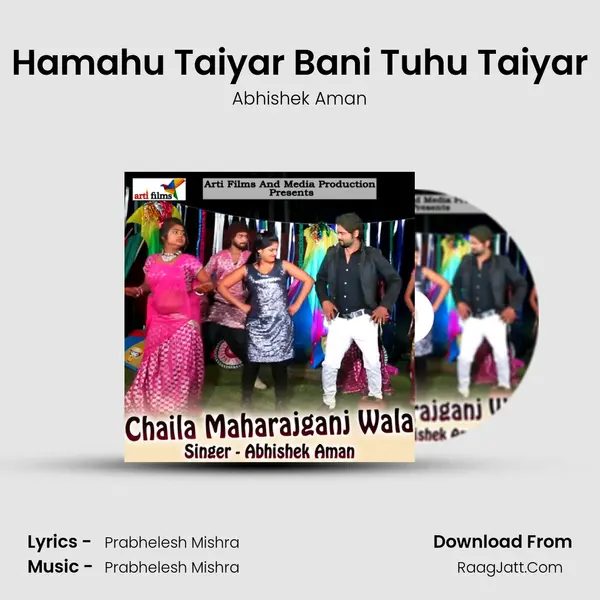 Hamahu Taiyar Bani Tuhu Taiyar MP3 Song by Abhishek Aman Cover