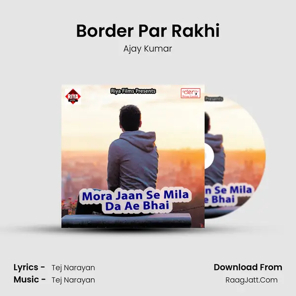Border Par Rakhi MP3 Song by Ajay Kumar Cover