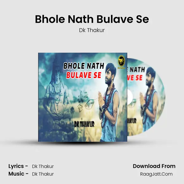 Bhole Nath Bulave Se - Dk Thakur