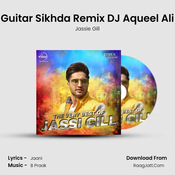 Guitar Sikhda Remix DJ Aqueel Ali MP3 Song by Jassie Gill Cover