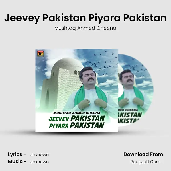 Jeevey Pakistan Piyara Pakistan - Single - Mushtaq Ahmed Cheena