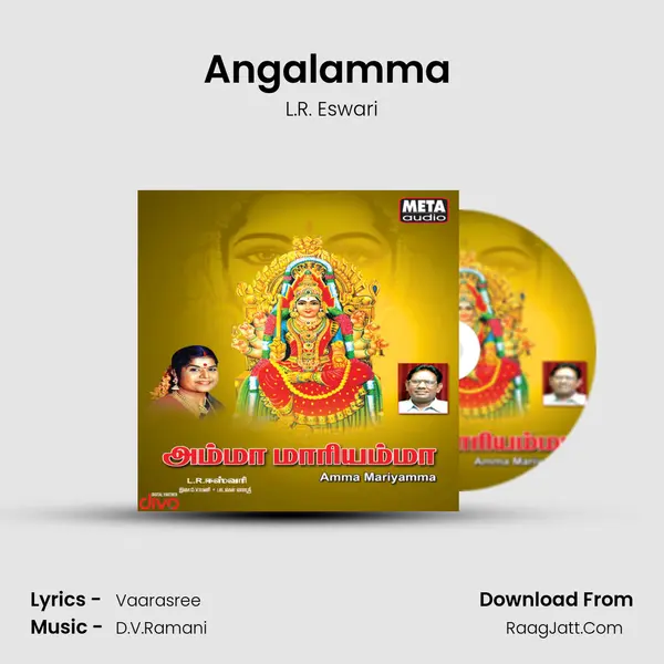 Angalamma (Amma Mariyamma) MP3 Song by L.R. Eswari Cover