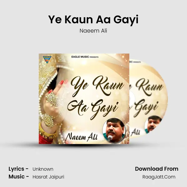 Ye Kaun Aa Gayi - Single - Naeem Ali