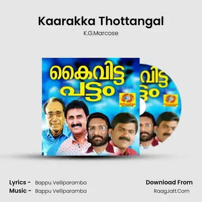 Kaarakka Thottangal MP3 Song by K.G.Marcose Cover